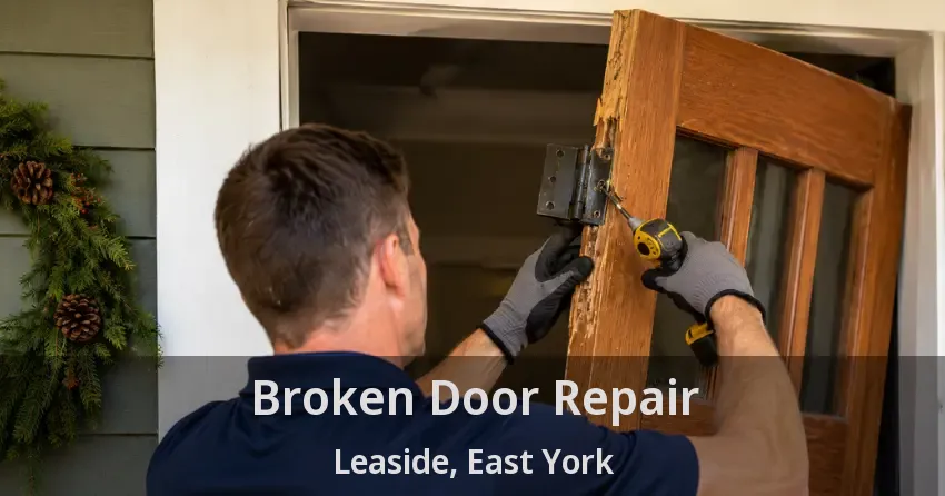 Broken Door Repair Leaside, East York - ON