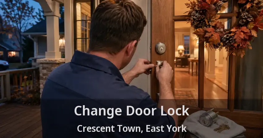 Change Door Lock Crescent Town, East York - ON