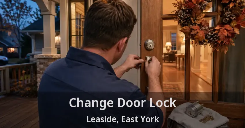 Change Door Lock Leaside, East York - ON