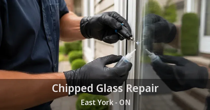 Chipped Glass Repair East York - ON