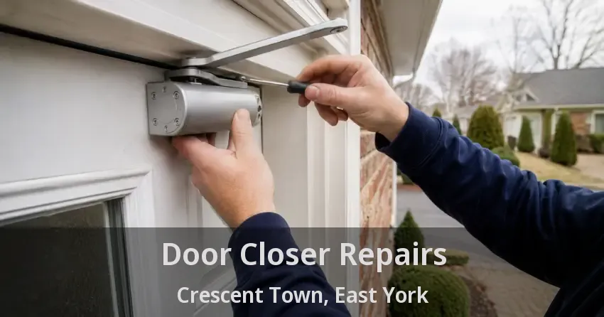 Door Closer Repairs Crescent Town, East York - ON