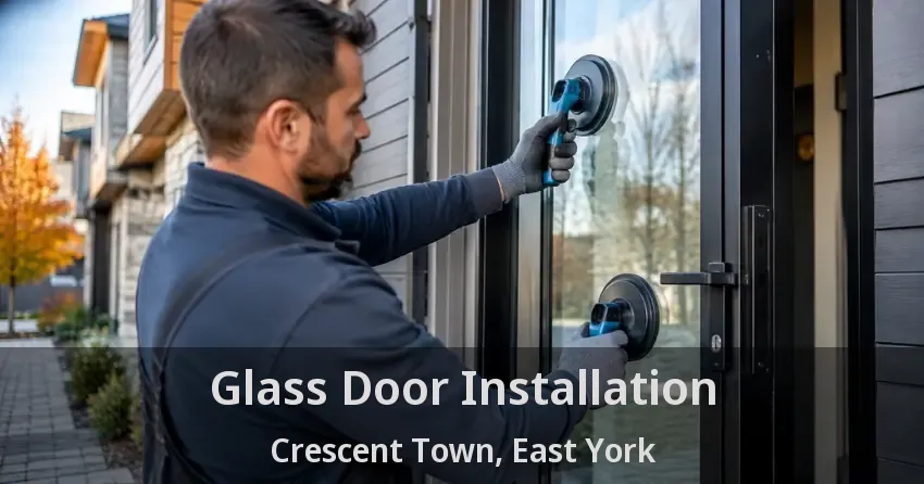 Glass Door Installation Crescent Town, East York - ON