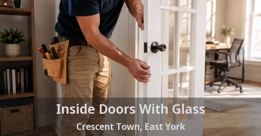 Inside Doors With Glass Crescent Town, East York - ON