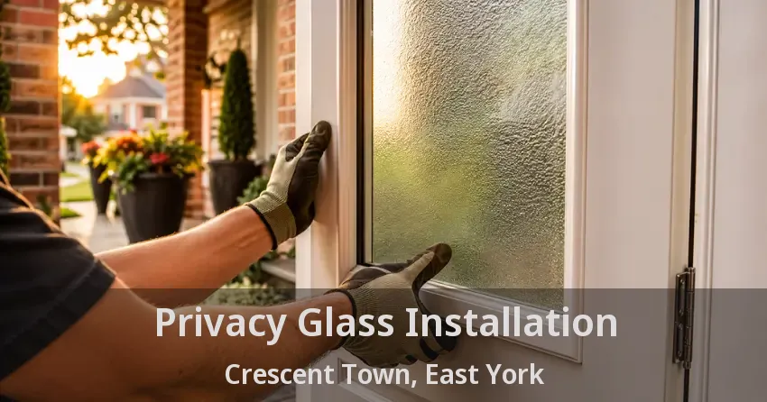 Privacy Glass Installation Crescent Town, East York - ON
