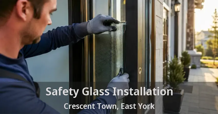 Safety Glass Installation Crescent Town, East York - ON