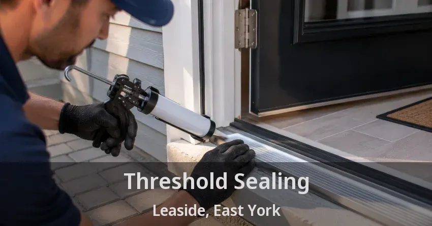 Threshold Sealing Leaside, East York - ON