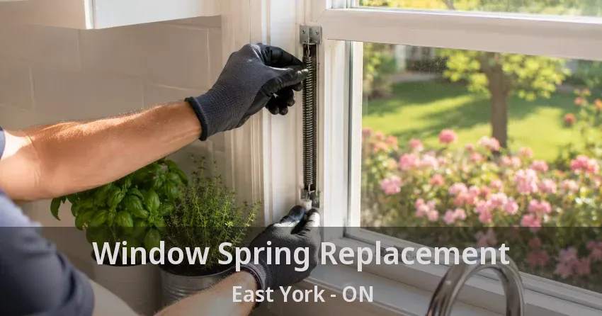 Window Spring Replacement East York - ON